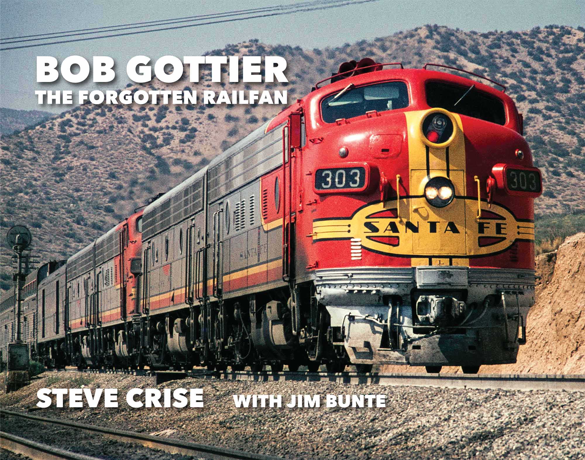 Bob Gottier, The Forgotten Railfan